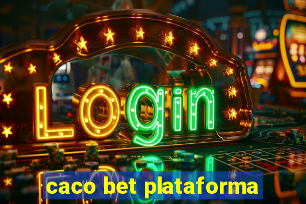 caco bet plataforma